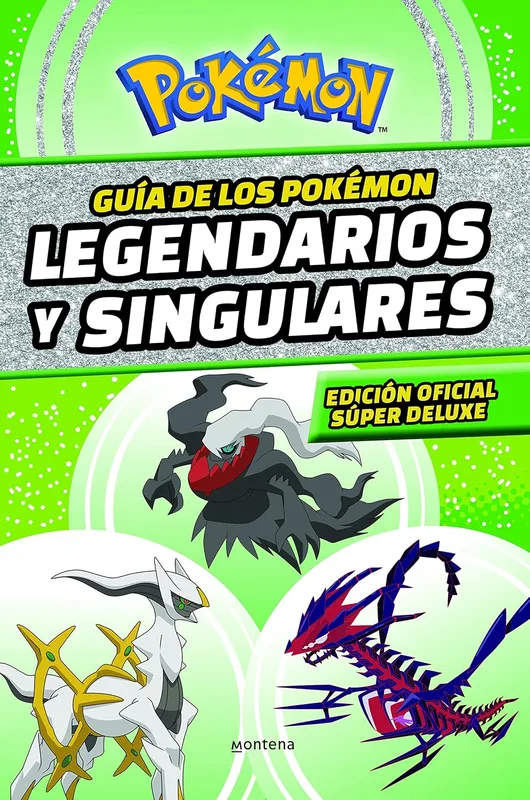 Guía de los Pokémon legendarios y singulares (edición súper deluxe)